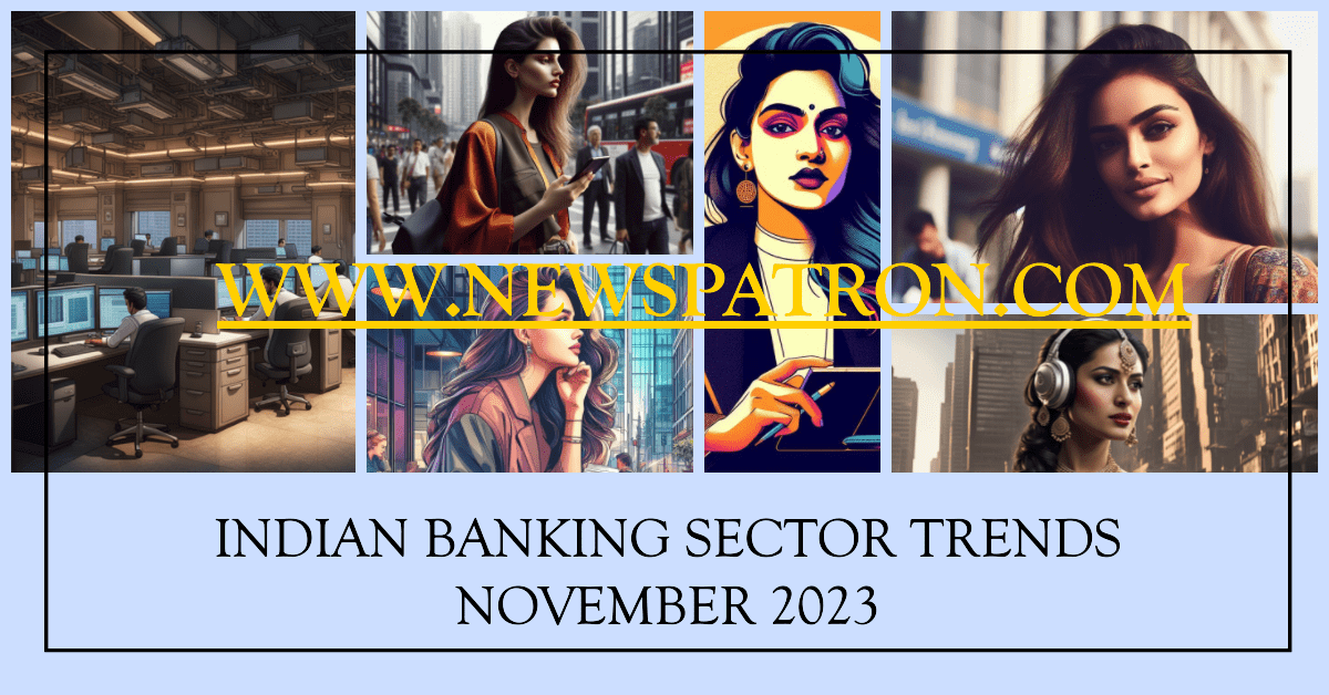 Indian Banking Sector Trends November 2023