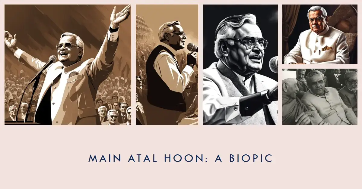 Beyond Vajpayee: Main Atal Hoon Explores Legacy & Future