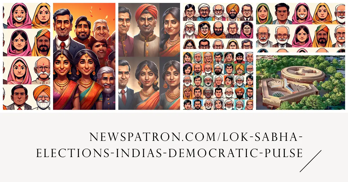 Lok Sabha Elections: India’s Democratic Pulse