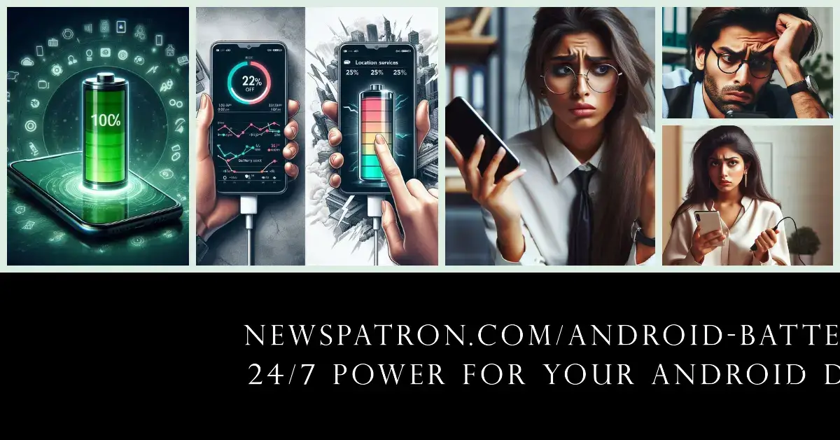 Maximize Your Android Battery: 24/7 Power