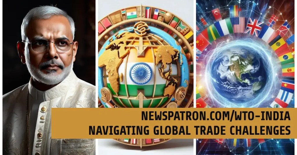 India details in WTO India: Navigating Global Trade Challenges