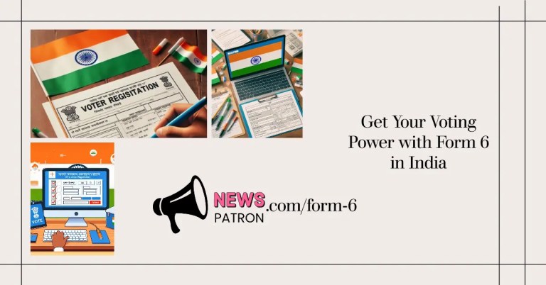 Unlock Your Voting Power with Form 6 in India