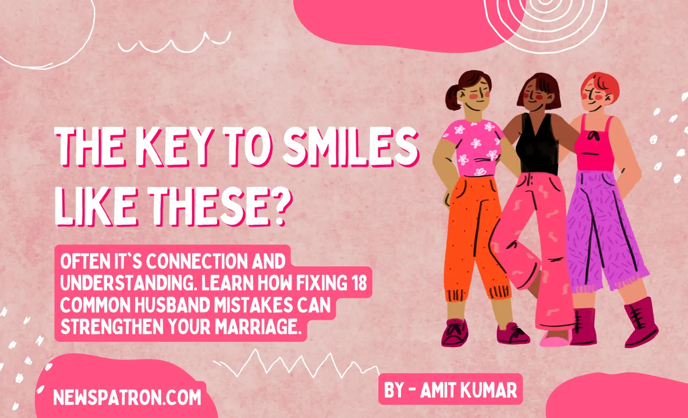 Fix 18 Husband Mistakes in Marriage Now