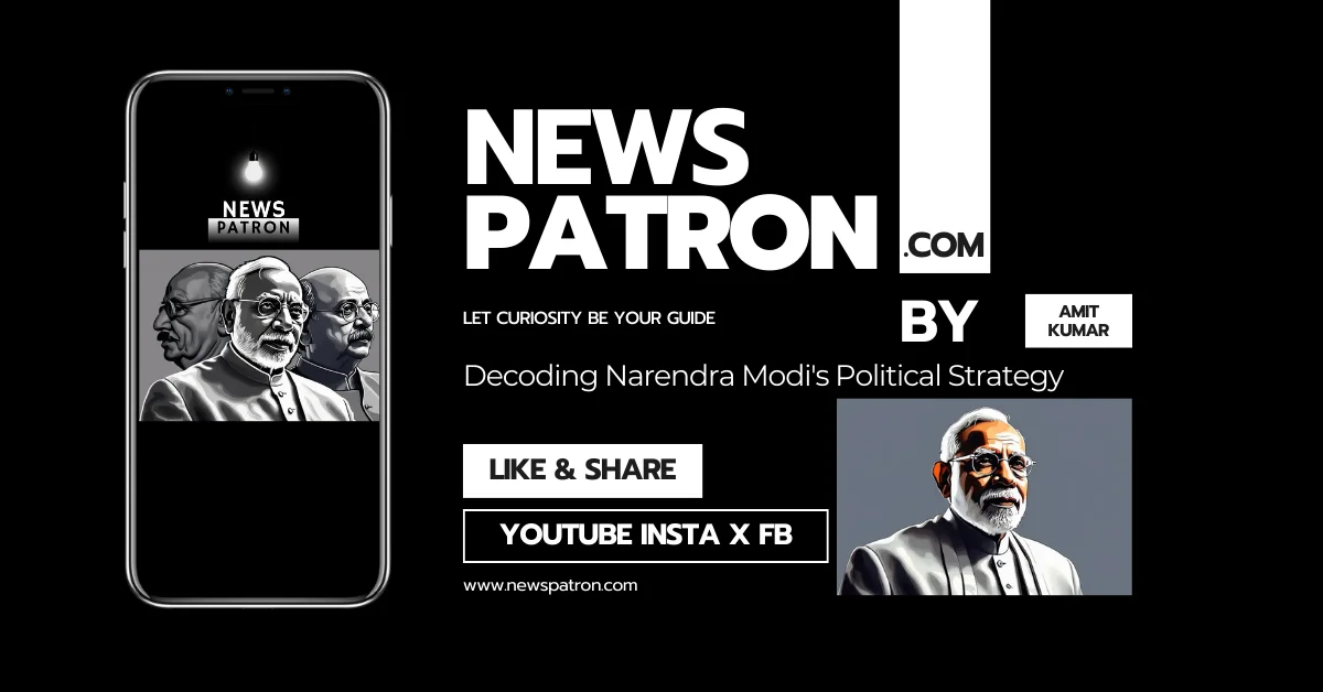 Beyond the Headlines: Decoding Narendra Modi’s Political Strategy and the Math of 2024