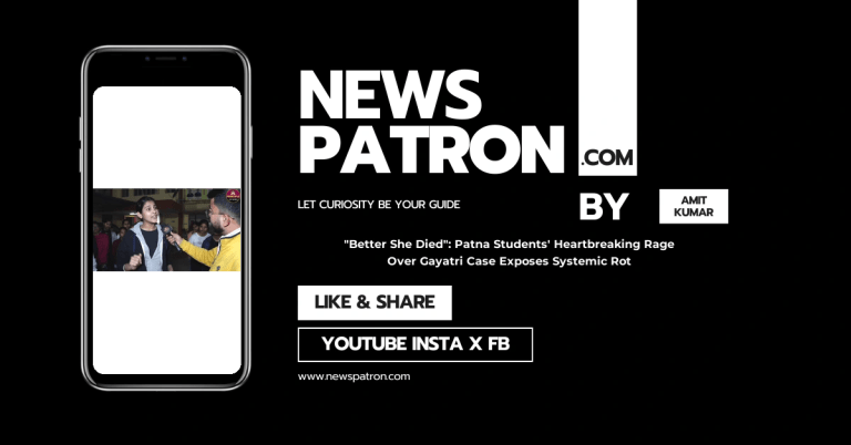 “Better She Died”: Patna Students’ Heartbreaking Rage Over Gayatri Case Exposes Systemic Rot