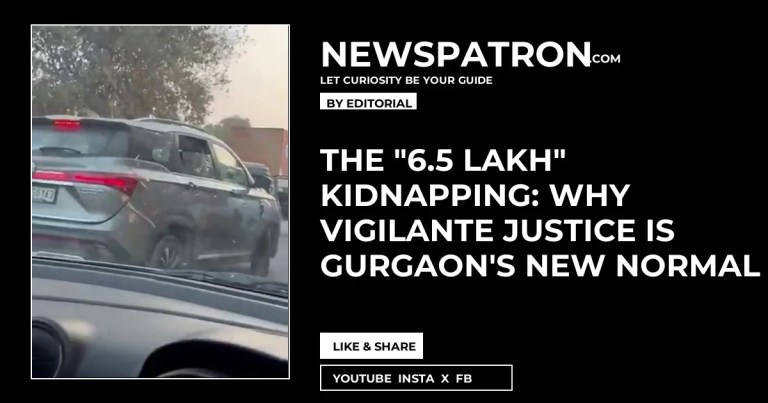 The “6.5 Lakh” Kidnapping: Why Vigilante Justice is Gurgaon’s New Normal