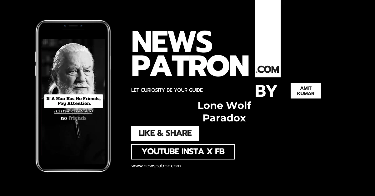 The Lone Wolf Paradox: Is a Man with No Friends a King or a Red Flag?