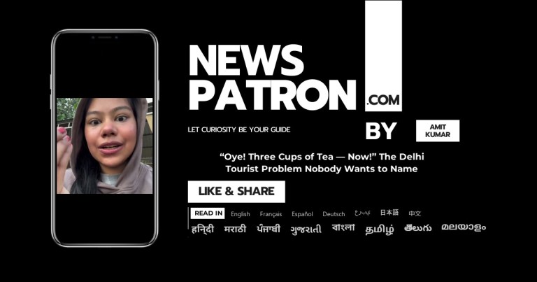 “Oye! Three Cups of Tea — Now!” The Delhi Tourist Problem Nobody Wants to Name