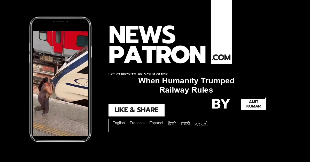 When Humanity Trumped Railway Rules: The Vande Bharat Debate