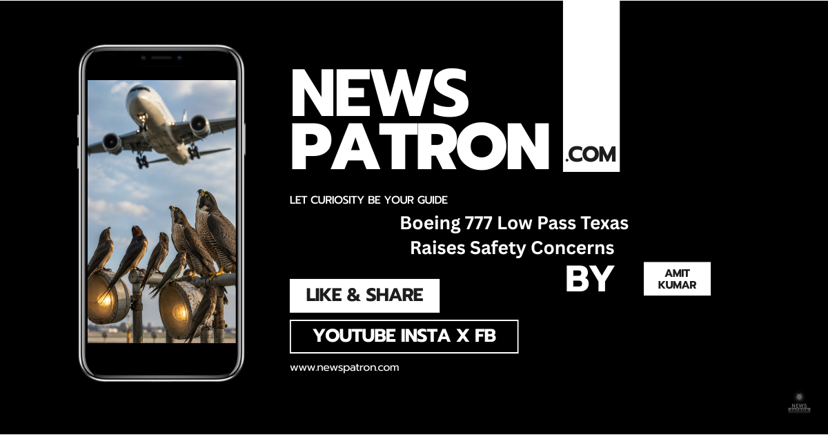 Boeing 777 Low Pass Texas Raises Safety Alarms